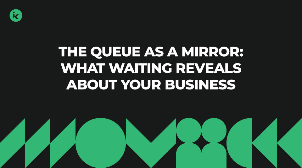The Queue as a Mirror: What Waiting Reveals About Your Business